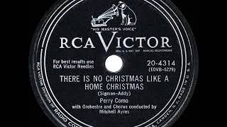 1950 version: Perry Como - There Is No Christmas Like A Home Christmas