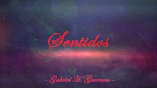 Sentidos - Gabriel H. Guerrero