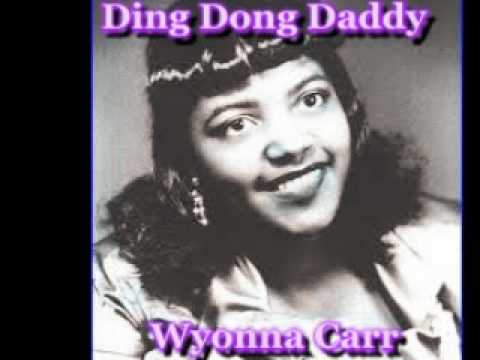 Ding Dong Daddy - Wyonna Carr