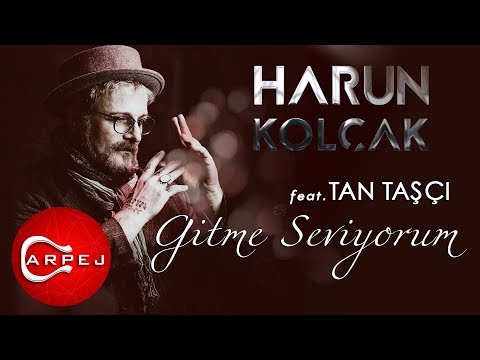 Harun Kolçak - Gitme Seviyorum (feat. Tan Taşçı) (Official Audio)