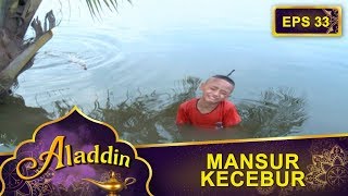 Download lagu Gara Gara Magnet Mansur Kecebur  - Aladdin Eps 33 Part 2 mp3 Download lagu Gara Gara Magnet Mansur Kecebur  - Aladdin Eps 33 Part 2 mp3