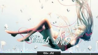 Nightcore - Will You Catch Me (Manafest)