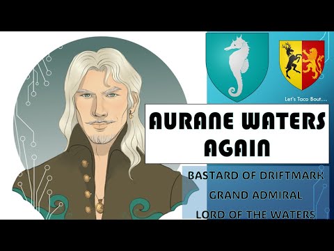 Let's Taco Bout Aurane Waters Again (Asoiaf Game of Thrones Lore)