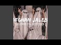 Afghan Jalebi (slowed+reverb)