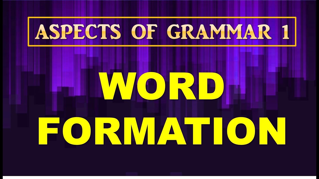 How Words are Formed in English (Word Formation Process with Examples)