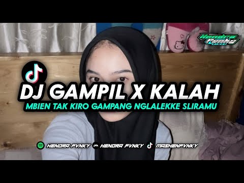 DJ GAMPIL X KALAH || mbien tak kiro gampang nglalekke sliramu YANG DI TIKTOK HENDRA FVNKY