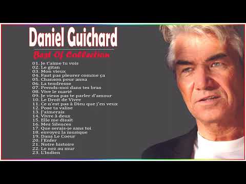 Daniel Guichard Best Of Collection Daniel ♪ღ♫ Guichard Album Complet 2021