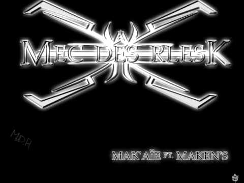 Mak'Aïe feat Maken's - Mec Des Rlesk (M.D.R)