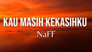 Download lagu Naff - Kau Masih Kekasihku (Lirik) mp3 Download lagu Naff - Kau Masih Kekasihku (Lirik) mp3