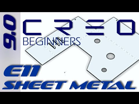 E11 Creo Parametric 9.0 - Sheet Metal I Tutorial
