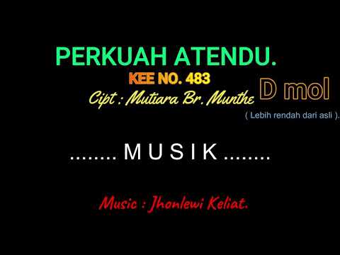 KEE 483 (Karaoke Version). D mol (lebih rendah). PERKUAH ATENDU.