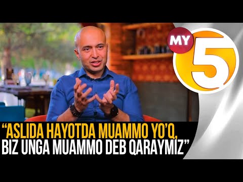 “Aslida hayotda muammo yo’q, biz unga muammo deb qaraymiz xolos”