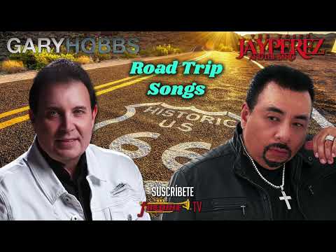 Gary Hobbs x Jay Perez - Road Trip Songs / Tejano Playlist
