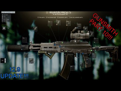 UPDATED Gunsmith Part 10 (0.12.9) - Escape From Tarkov