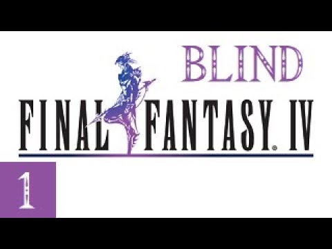 Let's Play BLIND Final Fantasy IV - Part 1 - A New Beginning