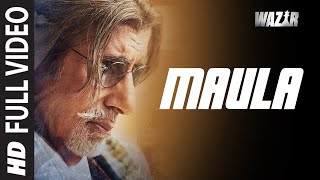 Download lagu Maula FULL VIDEO SONG WAZIR Amitabh Bachchan Farha... mp3