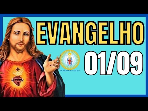 EVANGELHO DO DIA 01/09/2022 🙏 - HOMILIA DE HOJE⛪️ - LITURGIA DE HOJE - EVANGELHO DE HOJE COMENTADO