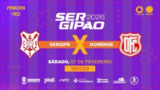 SERGIPE X DORENSE - 1ª FASE | SERGIPÃO 2026 - AO VIVO: TV ATALAIA - ÀS 15H30 - 07/02/2026