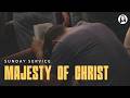 Majesty of Christ | Sunday Night Service | August 16th