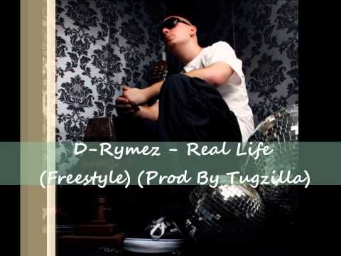 D Rymez - Real Life (Freestyle) (Produced By Tugzilla) @DRymez