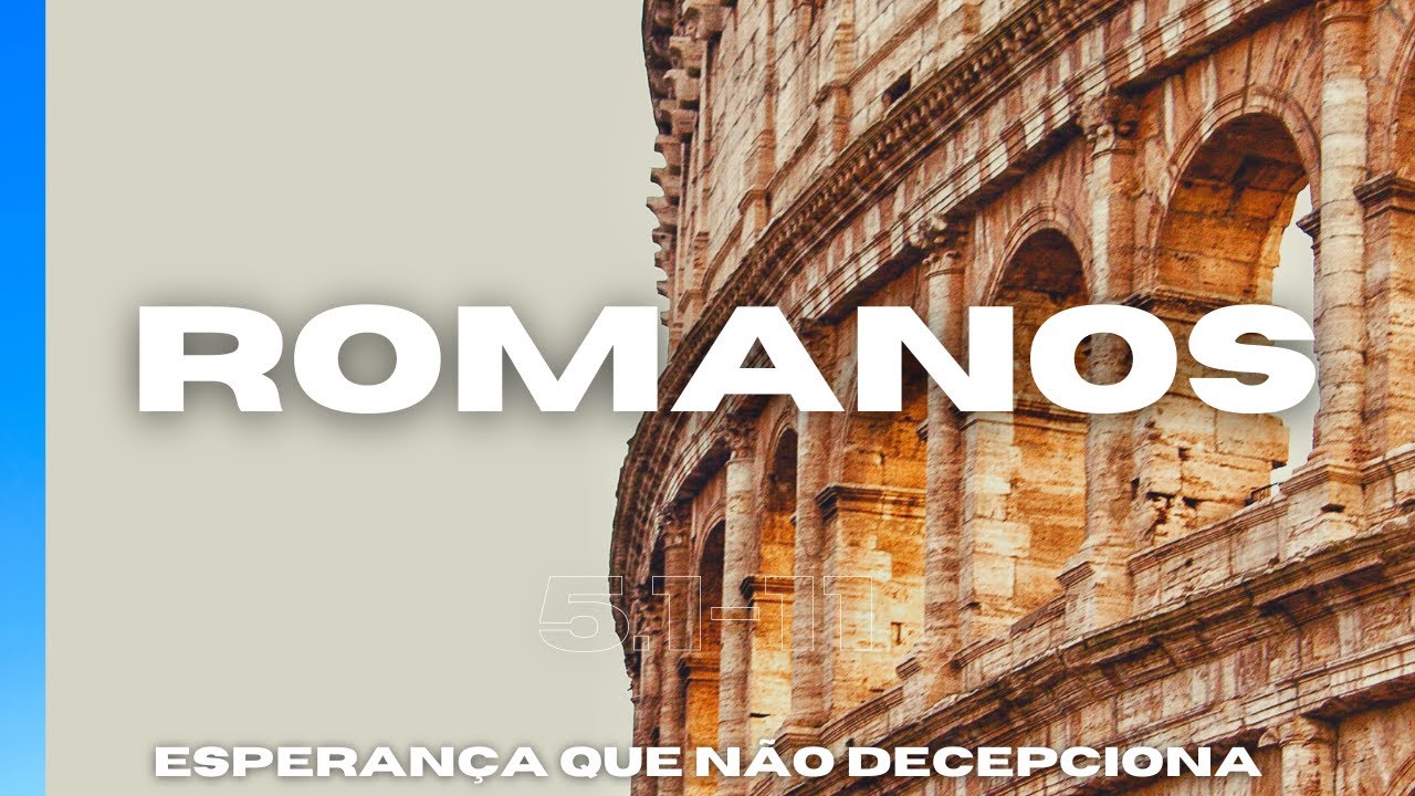 Pregação Romanos 5.1-11 - A Esperança que não decepciona