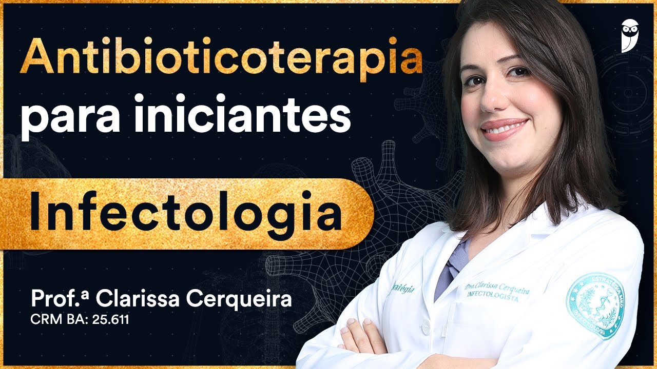 Antibioticoterapia para iniciantes  - Semana da Aprovação na Residência Médica