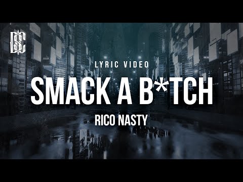 Rico Nasty - Smack A B*tch | Lyrics