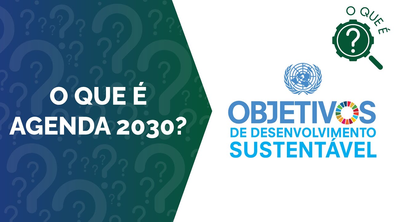 O Que é Agenda 2030?