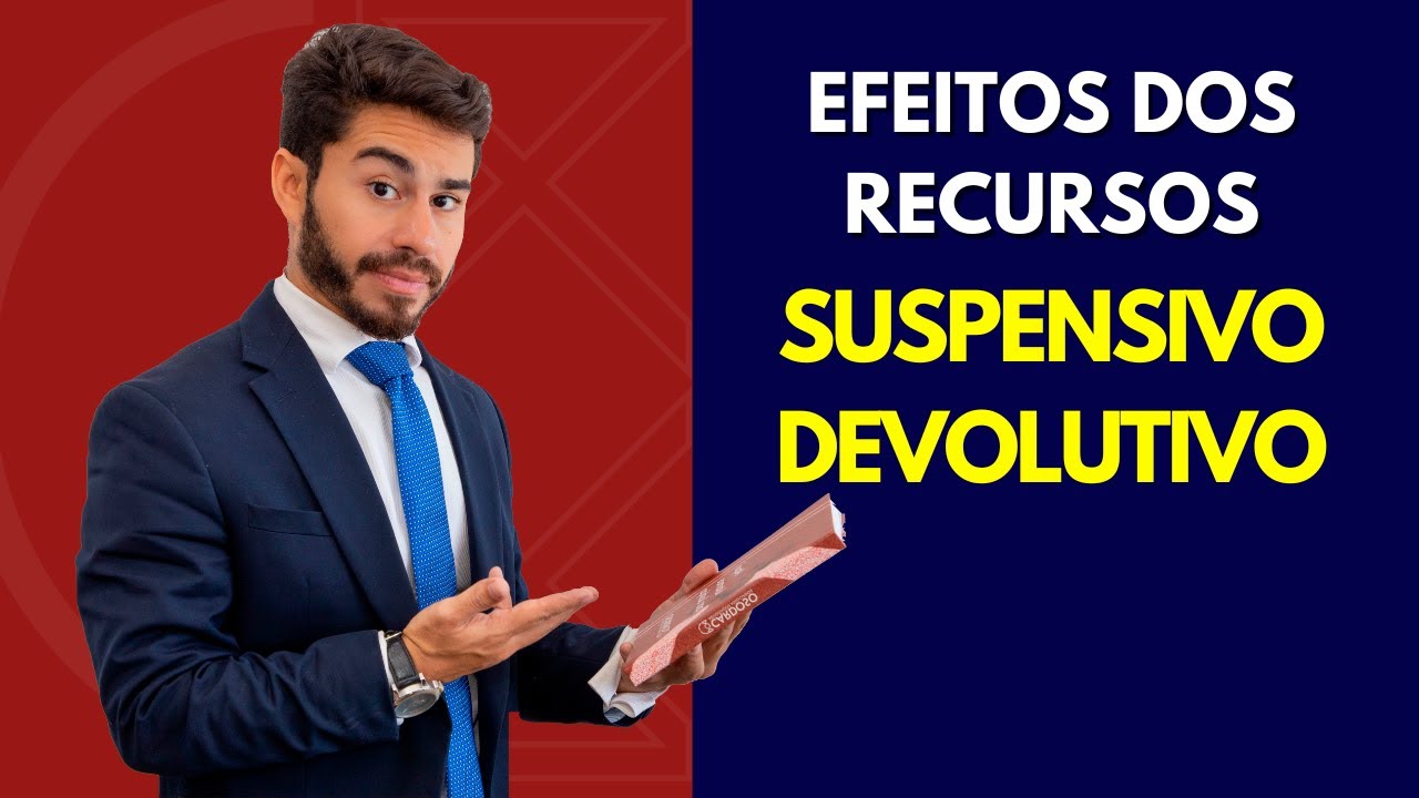 Efeito Devolutivo e Suspensivo nos Recursos Judiciais: Entenda Agora!