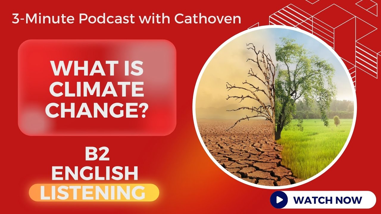 B2 | What is Climate Change? | 3-Minute Podcast with Cathoven | English Listening Practice