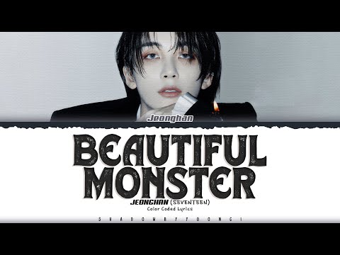 JEONGHAN (SEVENTEEN) 'Beautiful Monster' Lyrics [Color Coded Han_Rom_Eng] | ShadowByYoongi