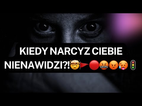 NARCYZ👉KIEDY NARCYZ CIEBIE NIENAWIDZI?!🤯🚩🔴🤬😡🥵🚦