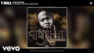 T-Rell - Keep Hustlin (Audio) ft. Mozzy, Paul Wall, Ampichino