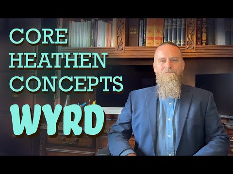 Core Heathen Concepts WYRD