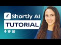 How to Use Shortly AI Tutorial | Shortly AI Review