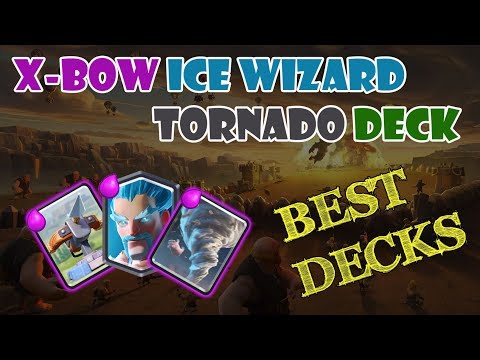 X-Bow Ice Wizard Tornado Deck 🍀🍀🍀 Clash Royale Best Deck X-Bow