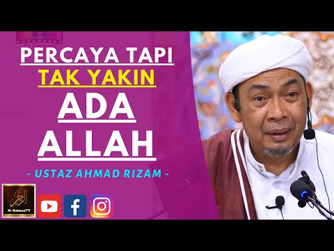 Ustaz Ahmad Rizam - PERCAYA TAPI TAK YAKIN ADA ALLAH