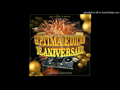 SÉPTIMO ANIVERSARIO MIX CRAZY HENRY DJ PRODUCER SALVY RECORDS