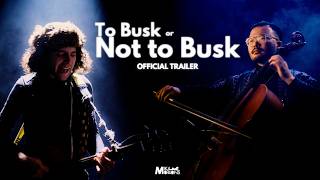 TO BUSK OR NOT TO BUSK | Official Trailer
