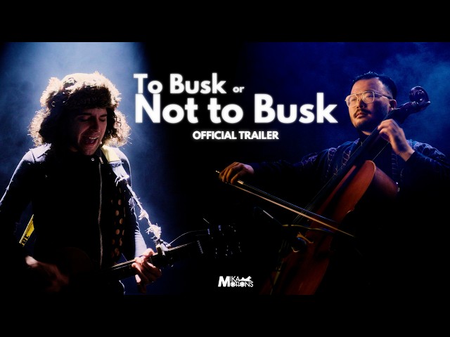 TO BUSK OR NOT TO BUSK | Official Trailer