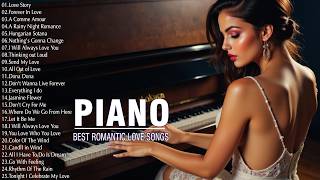 200 Timeless Beautiful Piano Melodies - Best Relaxing Romantic Instrumental Love Songs Of All Time