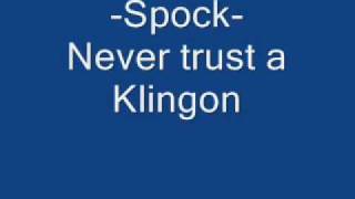 Spock - Never trust a Klingon
