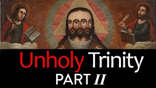 Unholy Trinity Part 2