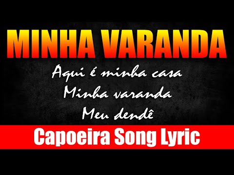 Minha Varanda | Capoeira Songs Lyrics | Capoeira Treino # 2