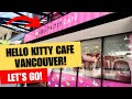 Hard Core Fan S Visit To The Hello Kitty Cafe Vancouver First In Canada