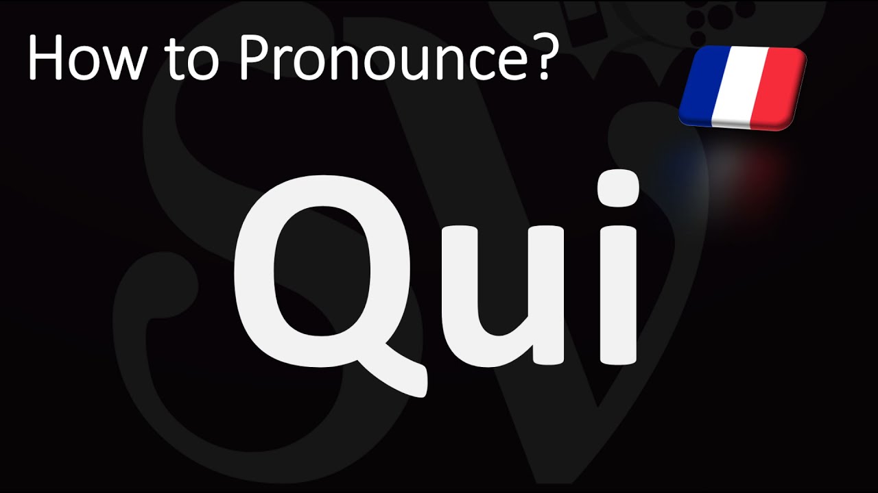 How do you spell qui in French?
