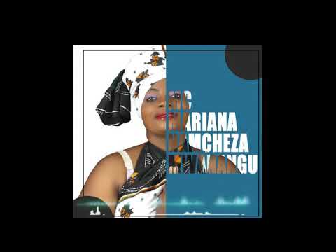 mc mariana namcheza mwanangu