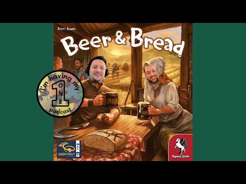 Episode 98: Beer & Bread | Review | I'm Having My One Podcast