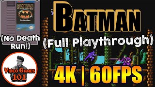Batman (NES) | No Death Playthrough | 4K 60FPS | Video Games 101