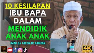 Dato Dr Fadzilah Kamsah - 10 KESILAPAN IBU BAPA DALAM MENDIDIK ANAK ANAK